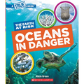 Oceans in Danger (a True Book: The Earth at Risk) - Paperback