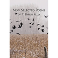 New Selected Poems of T.Byron Kelly - Paperback