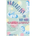 Numerology for Baby Names: Use the Ancient Art of Numerology to Give Your Baby a Head Start in Life - Paperback