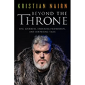 Beyond the Throne: Epic Journeys, Enduring Friendships, and Surprising Tales - Hardcover