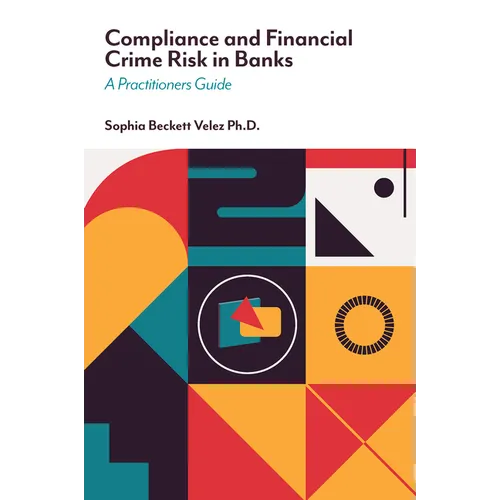 Compliance and Financial Crime Risk in Banks: A Practitioners Guide - Hardcover