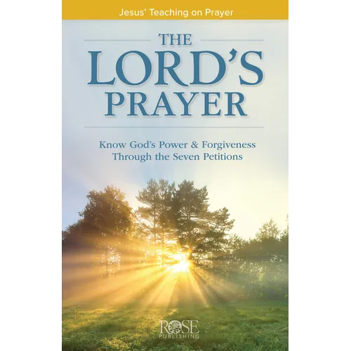 The Lord's Prayer: Jesus' Teaching on Prayer - Paperback