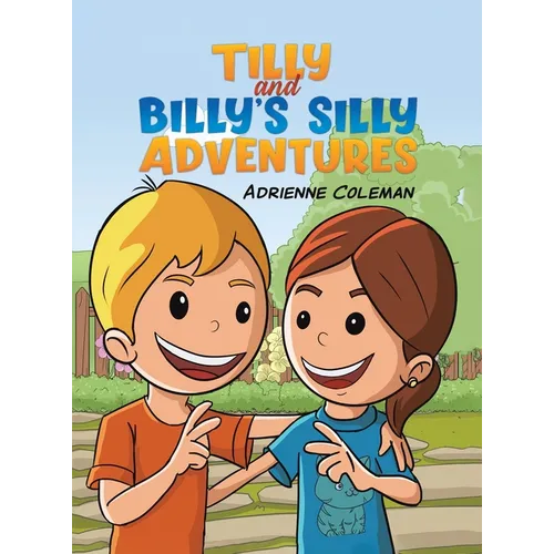 Tilly and Billy's Silly Adventures - Hardcover