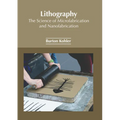 Lithography: The Science of Microfabrication and Nanofabrication - Hardcover