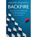 Backfire: How Sanctions Reshape the World Against U.S. Interests - Paperback