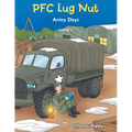Pfc Lug Nut: Army Days - Paperback