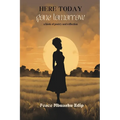 Here Today, Gone Tomorrow: A Book of Poetry and Reflection - Paperback
