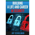 Building a Life and Career in Security: A Guide from Day 1 to Building A Life and Career in Information Security - Paperback