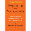Negotiating the Nonnegotiable: How to Resolve Your Most Emotionally Charged Conflicts - Paperback