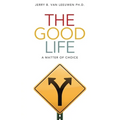 The Good Life: A Matter of Choice - Paperback