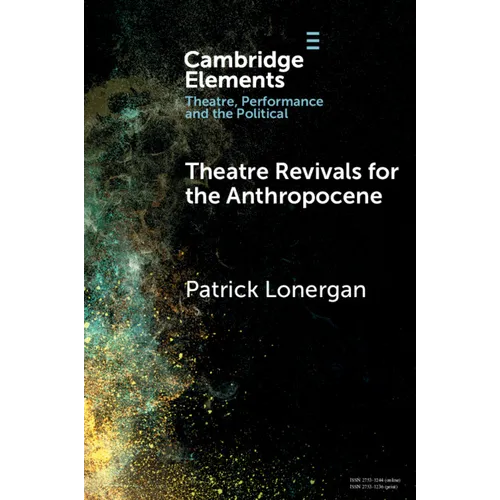 Theatre Revivals for the Anthropocene - Paperback