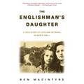 The Englishman's Daughter: A True Story of Love and Betrayal in World War I - Paperback