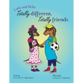 Lady and Bella Totally Different Totally Friends - Paperback