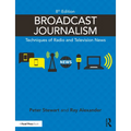 Broadcast Journalism: Techniques of Radio and Television News - Paperback