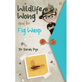 Wildlife Wong and the Fig Wasp - Paperback