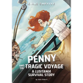 Penny and the Tragic Voyage: A Lusitania Survival Story - Library Binding