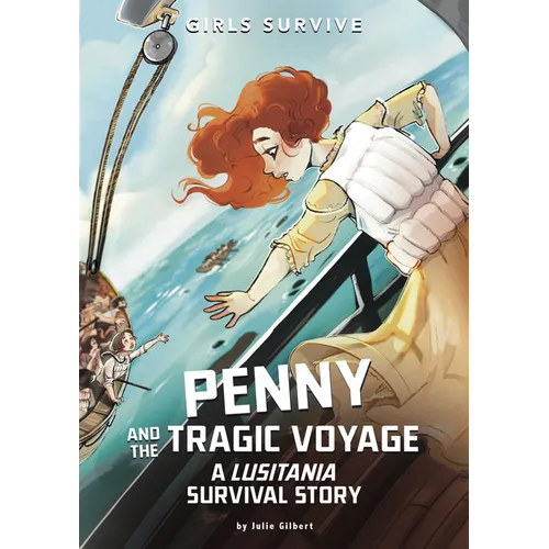Penny and the Tragic Voyage: A Lusitania Survival Story - Library Binding