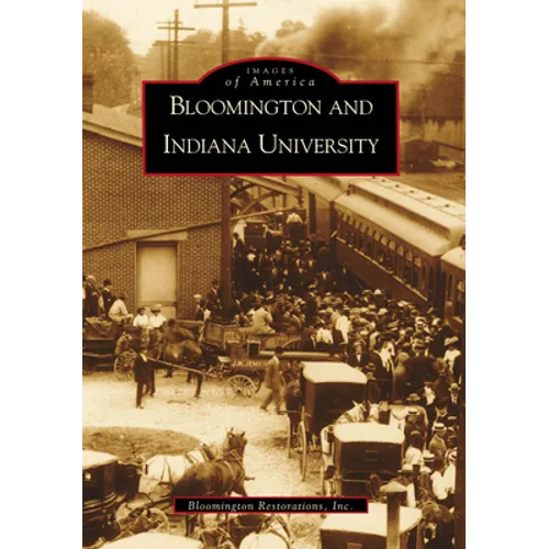 Bloomington and Indiana University, IN - Paperback