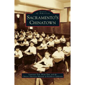 Sacramento's Chinatown - Hardcover