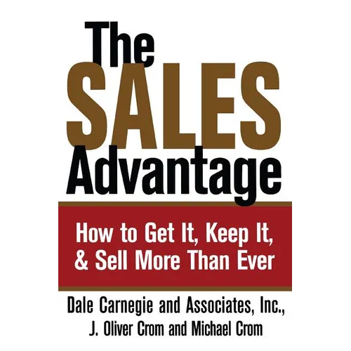 The Sales Advantage: How to Get It, Keep It, and Sell More Than Ever - Paperback