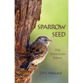Sparrow Seed: The Franciscan Poems - Paperback