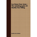 Lay Down Your Arms: The Autobiography of Martha Von Tilling - Paperback