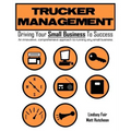 Trucker Management: Driving Your Small Business to Success - Paperback
