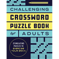 Challenging Crossword Puzzle Book for Adults: Stimulating Puzzles to Exercise Your Brain - Paperback