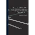 The Elements Of Non Euclidean Geometry - Hardcover
