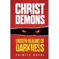 Christ & Demons. Unseen Realms of Darkness - Paperback