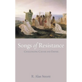 Songs of Resistance: Challenging Caesar and Empire - Paperback