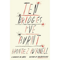 Ten Bridges I've Burnt: A Memoir in Verse - Paperback