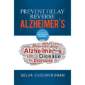 Prevent, Delay, Reverse Alzheimer's: Prevent Cognitive Decline and Restore Your Brain Health - Paperback