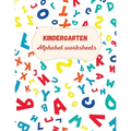 Kindergarten Alphabet Worksheets: Activity For Kindergarten Kids Ι Fun and Easy way to learn Letters Ι Practice pen control Ι Trace and - Paperback