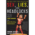 Sex, Lies, and Headlocks: The Real Story of Vince McMahon and World Wrestling Entertainment - Paperback