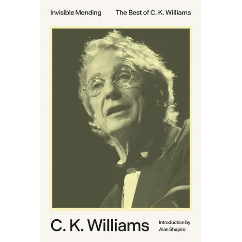 Invisible Mending: The Best of C. K. Williams - Paperback
