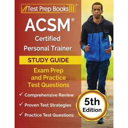 ACSM Certified Personal Trainer Study Guide: Exam Prep and Practice Test Questions [5th Edition] - Paperback