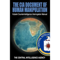 The CIA Document of Human Manipulation: Kubark Counterintelligence Interrogation Manual - Paperback