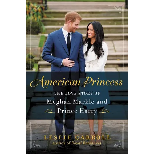 American Princess: The Love Story of Meghan Markle and Prince Harry - Paperback