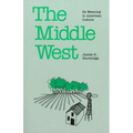 The Middle West: Its Meaning in American Culture - Paperback