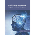 Parkinson's Disease: Diagnosis and Clinical Management - Hardcover