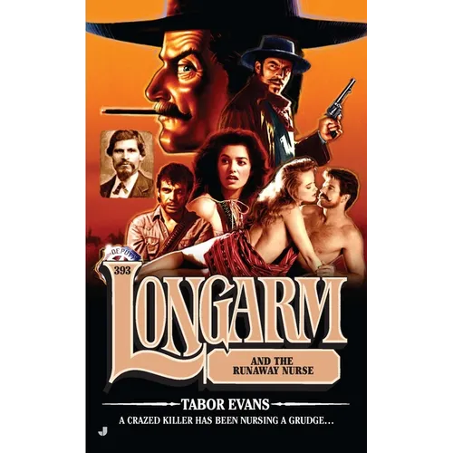 Longarm #393: Longarm #393: Longarm and the Runaway Nurse - Mass Market Paperbound