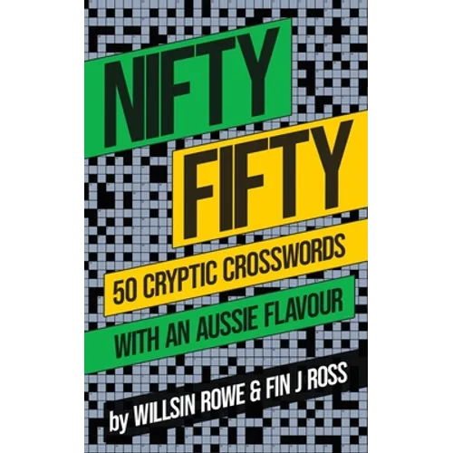 Nifty Fifty: 50 Cryptic Crosswords with an Aussie Flavour - Paperback