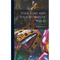 Folk-lore and Folk-stories of Wales - Hardcover