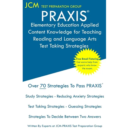 PRAXIS Elementary Education Applied Content Knowledge for Teaching Reading and Language Arts - Test Taking Strategies: PRAXIS 7902 - Free Online Tutor - Paperback