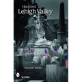 Haunted Lehigh Valley - Paperback