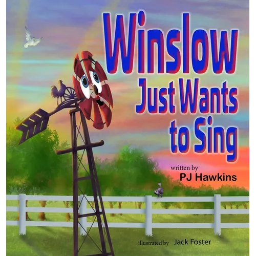 Winslow Just Wants to Sing - Hardcover