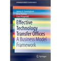 Effective Technology Transfer Offices: A Business Model Framework - Paperback