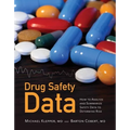 Drug Safety Data: How to Analyze, Summarize and Interpret to Determine Risk: How to Analyze, Summarize and Interpret to Determine Risk - Paperback