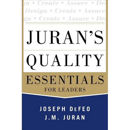 Juran's Quality Essentials: For Leaders - Hardcover